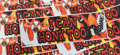 I Can Honk Too Bumper Sticker