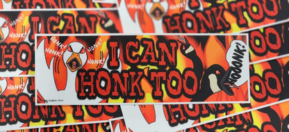 I Can Honk Too Bumper Sticker